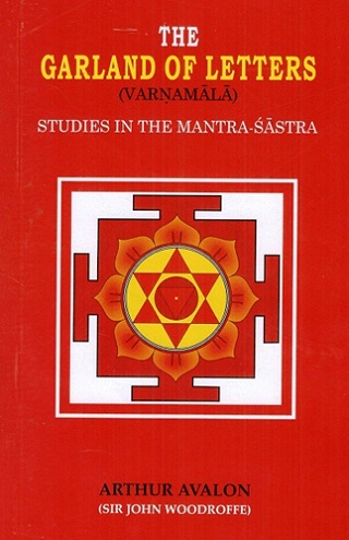 The garland of letters (varnamala): studies in the mantra-sastra