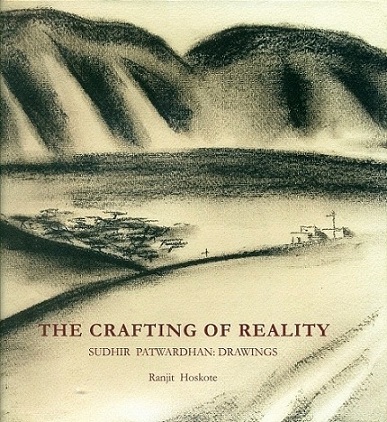 The Crafting of reality: Sudhir Patwardhan drawings
