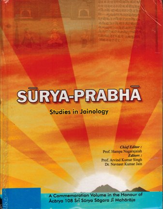 Surya-Prabha: studies in Jainology: a commemoration volume in the honour of Acarya 108 Sri Surya Sagara Ji Maharaja, ed. by Arvind Kumar Singh et al.