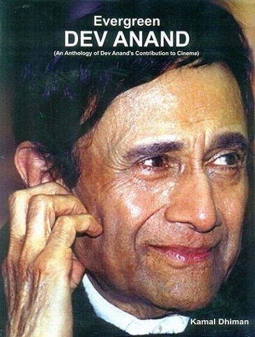 Evergreen Dev Anand: an anthology of Dev Anand