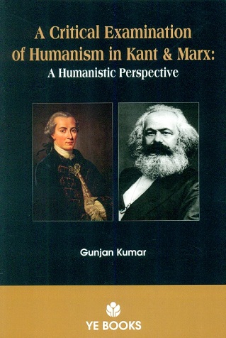 A critical examination of humanism in Kant & Marx: a humanistic perspective