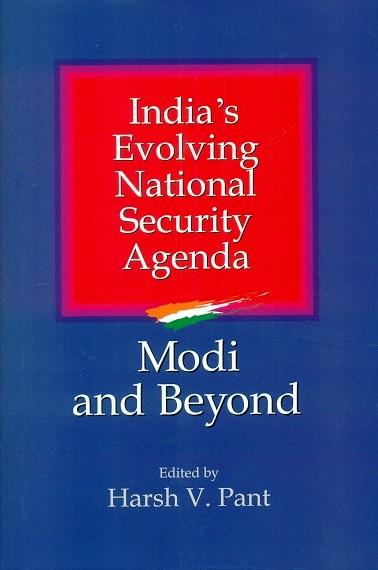 India's evolving national security agenda: Modi and beyond