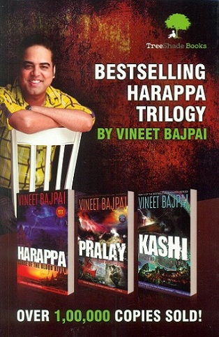 Harappa trilogy, 3 vols.: (i) Harappa; (ii) Pralay and; (iii) Kashi (3 books in a box)