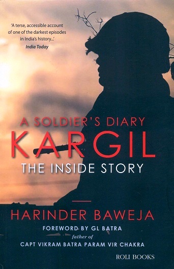A soldier's diary: Kargil, the inside story, foreword by GL Batra