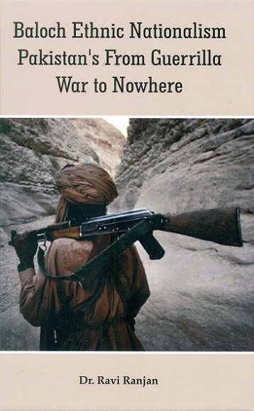 Baloch ethnic nationalism: Pakistan's from Guerrilla war to nowhere