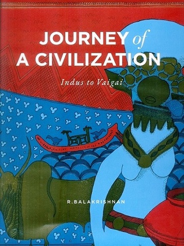 Journey of a civilization: Indus to Vaigai
