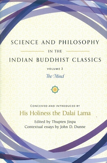 Science and philosophy in the Indian Buddhist classics, Vol.2: The Mind, conceived and introd. by His Holiness the Dalai Lama,