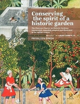 Conserving the spirit of a historic garden: the florence charter on historic gardens: interpreted, expanded, adapted ...