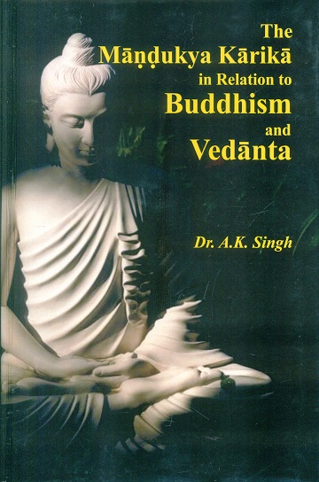 The Mandukya Karika in relation to Buddhism and Vedanta