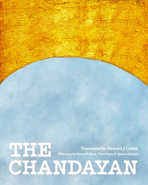The Chandayan, with essays by Naman P. Ahuja et al.,