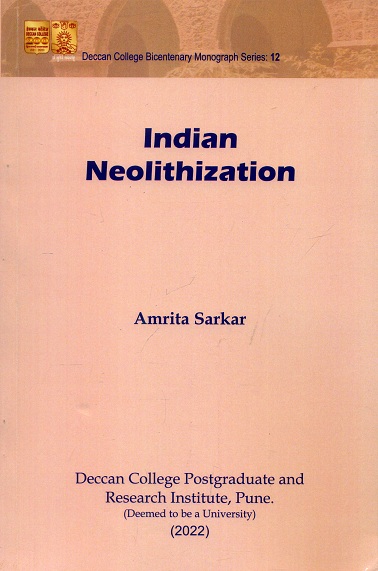 Indian neolithization: the story of agriculture and domestication in India