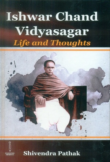 Ishwar Chand Vidyasagar: life and thoughts