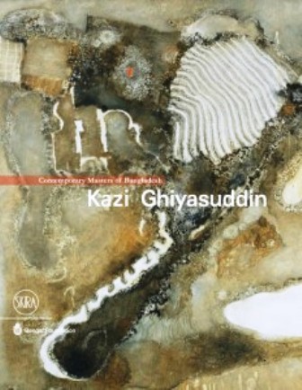Kazi Ghiyasuddin: contemporary masters of Bangladesh, ed. by Rosa Maria Falvo, with an intro. by Monzurul Huq