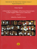 A descriptive catalogue of Burmese manuscripts in the Fragile  Palm Leaves Collection, Vol.1, ed. by Claudio Cicuzza