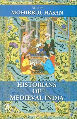 Historians of medieval India, ed. by Mohibbul Hasan