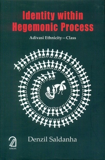 Identity within hegemonic process: adivasi ethnicity-class