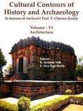 Architecture: Cultural contours of History and Archaeology, Vol.6