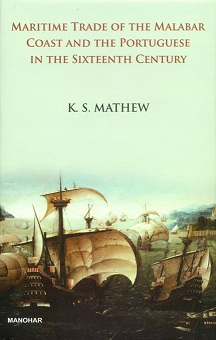 Maritime trade of the Malabar Coast and the Portuguese in the sixteenth century, rev. ed.