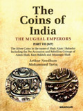 The coins of India: the Mughal emperors, Part VII (M7); the silver coins in the name of Shah Alam I Bahadur including the pre-accession and rebellion coinage of Azam Shah, Kam Bakhsh..