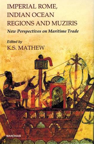 Imperial Rome, Indian Ocean regions and Muziris, ed. by K.S. Mathew