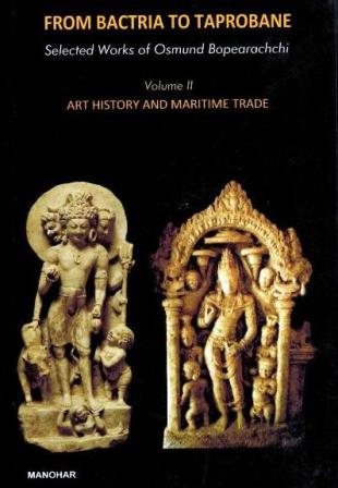 From Bactria to Taprobane: selected works of Osmund Bopearachchi, Vol.2; art history and maritime trade