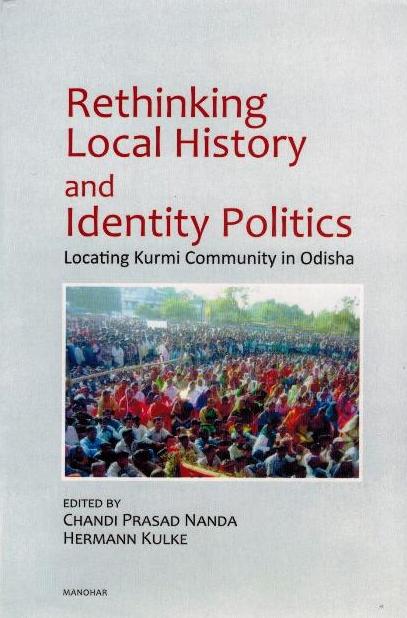 Rethinking local history and identity politics: locating Kurmi community in Odisha, ed. by Chandi Prasad Nanda et al