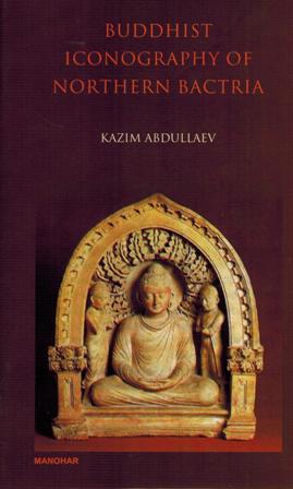 Buddhist iconography of Northern Bactria, ed. by Alison Betts et al.