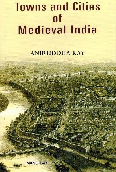 Towns and cities of medieval India: a brief survey