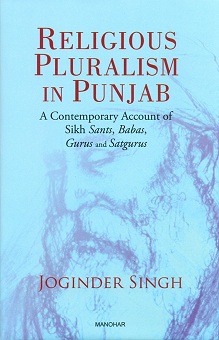 Religious pluralism in Punjab: a contemporary account of Sikh Sants, Babas, Gurus and Satgurus