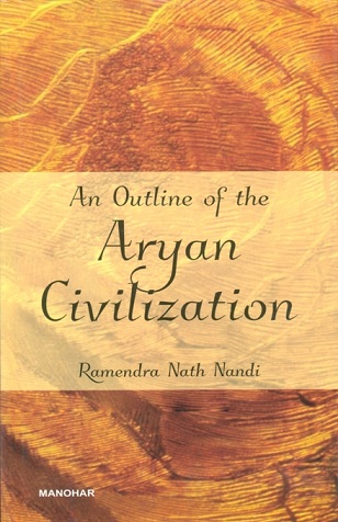 An outline of the Aryan civilization
