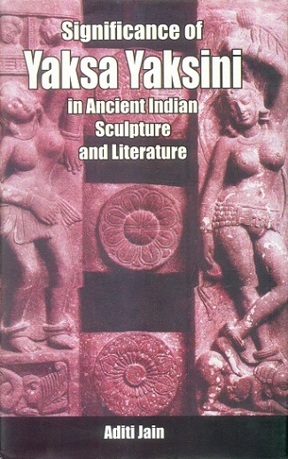 Significance of Yaksa Yaksini in ancient Indian sculpture and literature