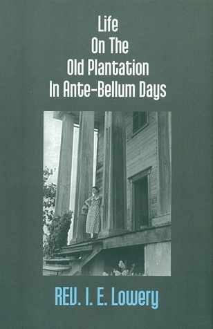 Life on the old plantation in Ante Bellum days or a story based on facts