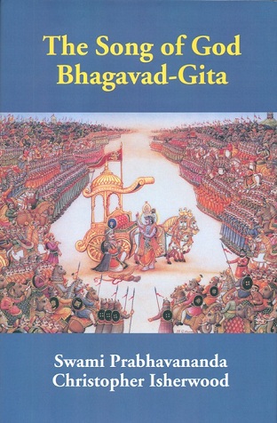 The song of God: Bhagavad-Gita, tr. by Swami Prabhavaanda and Christopher Isherwood, with an introd. by Aldous Huxley