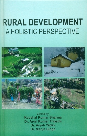 Rural development: a holistic perspective, ed. by Kaushal Kumar Sharma et al