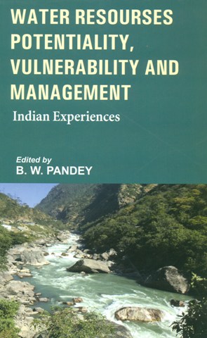 Water resources potentiality, vulnerability and management: Indian experiences, ed. by B.W. Pandey