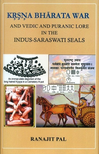 Krsna Bharata war and Vedic and Puranic lore in the Indus-Saraswati seals