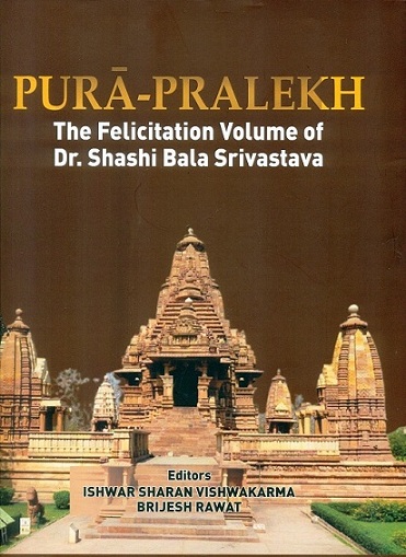 Pura-pralekh: the felicitation volume of Dr. Shashi Bala Srivastava