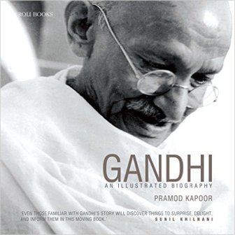 Gandhi: an illustrated biography, by Pramod Kapoor