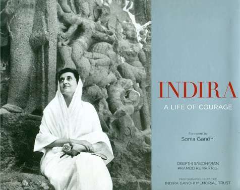 Indira: a life of courage, foreword by Sonia Gandhi