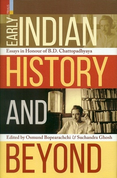Early Indian history and beyond: essays in honour of B.D. Chattopadhyaya