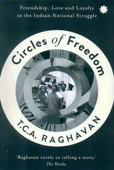 Circles of freedom: friendshhip, love and loyalty in the Indian national struggle