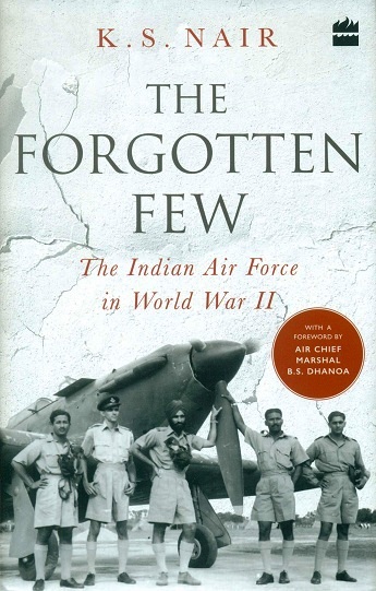 The forgotten few: the Indian Air Force's contribution in the Second World War