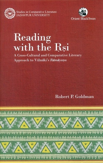 Reading with the Rsi: a cross-cultural and comparative literary approach to Valmiki's Ramayana