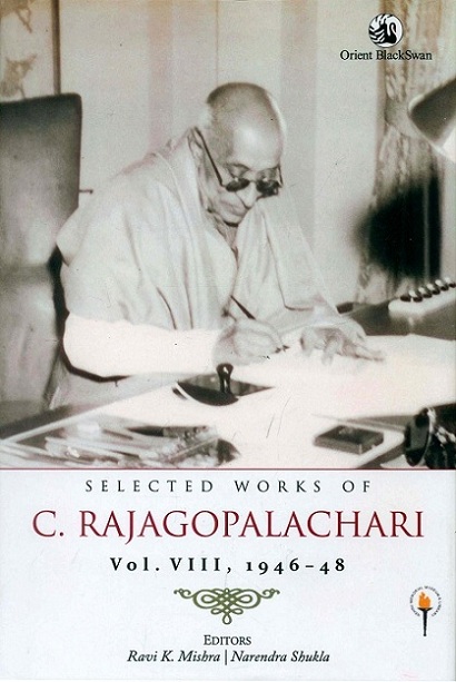 Selected works of C. Rajagopalachari, Vol. VIII, 1946-48, issued under the auspices of Nehru Memorial Museum and Library,