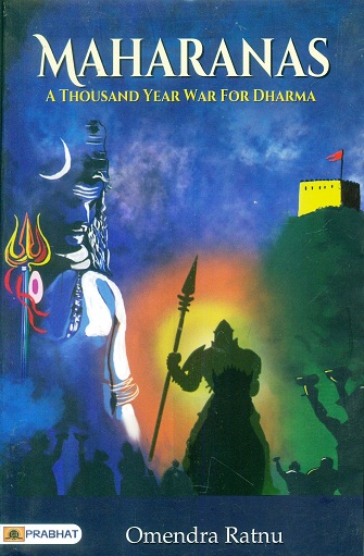 Maharanas: a thousand year war for Dharma