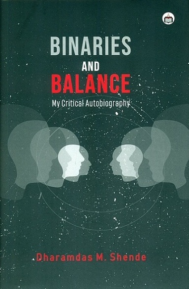 Binaries and balance: my critical autobiography