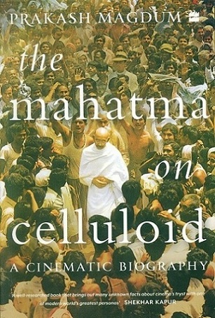 The Mahatma on celluloid: a cinematic biography