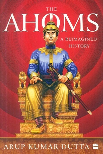 The Ahoms: a reimagined history