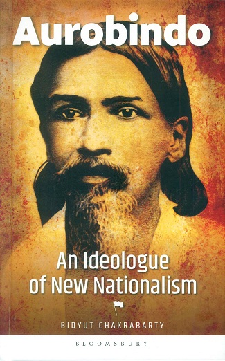 Aurobindo: an ideologue of new nationalism, 1897-1910