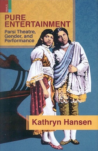 Pure entertainment: Parsi theatre, gender, and performance